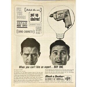 Black & Decker U-100 1/4" Drill "When you can't hire an Expert"Vtg Print Ad 1963